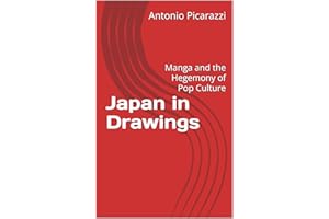 Japan in Drawings: Manga and the Hegemony of Pop Culture (Insights into Japanese Culture Book 1)