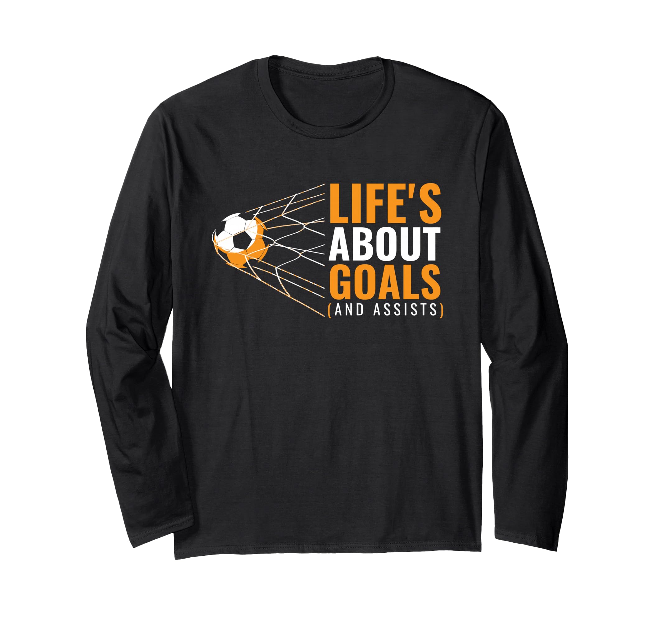 Life’s About Goals And Assists Funny Quote Youth Soccer Long Sleeve T-Shirt