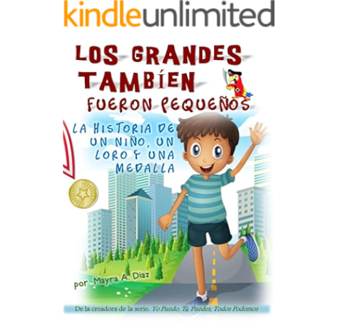 Get Libro En Espanol Para Ninos Spanish Language Los Grandes Tambien Fueron Pequenos Spanish Language Book Yo Puedo Tu Puedes Todos Podemos Nº 5 Spanish Edition Kindle Edition By Diaz Mayra A For Android