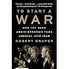 To Start a War: How the Bush Administration Took America into Iraq