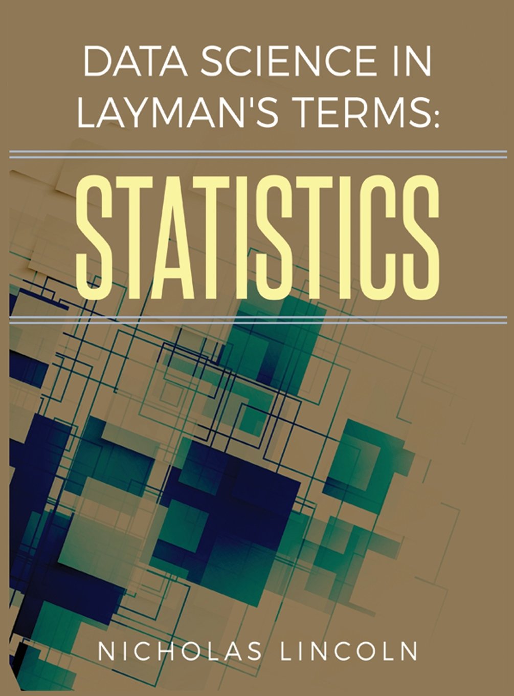 Layman\u0027s Terms: Data Nicholas Lincoln Statistics: Science ... in Terms: in ... Science Layman\u0027s Data Statistics: Nicholas Lincoln