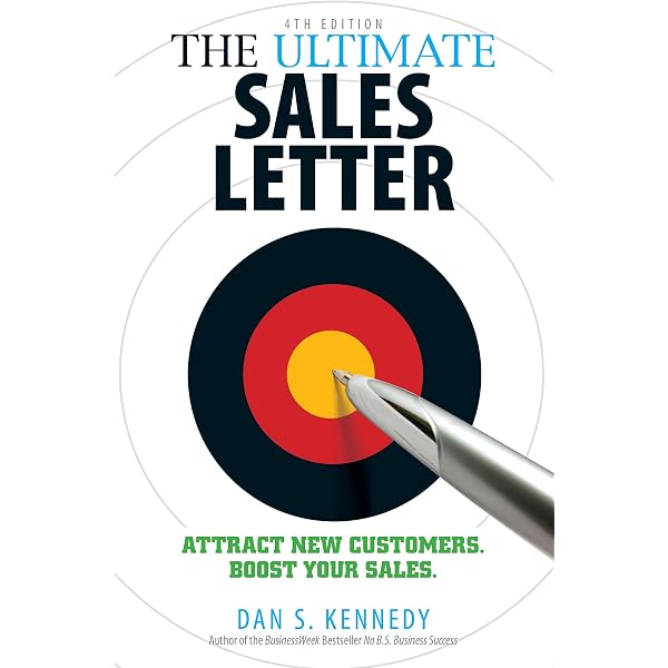 The Ultimate Sales Letter: Attract New Customers. Boost Your Sales