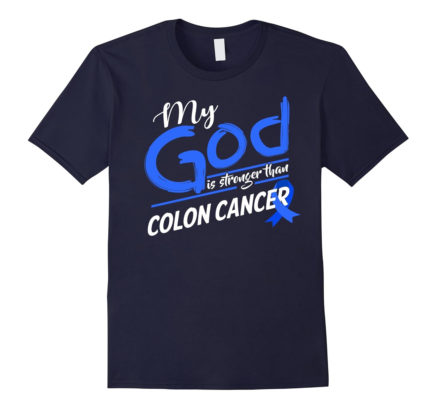 Sympathy Gifts My God Is Stronger Than Colon Cancer T Shirt-ANZ