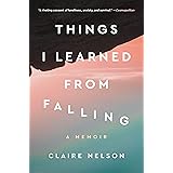 Things I Learned from Falling: A Memoir