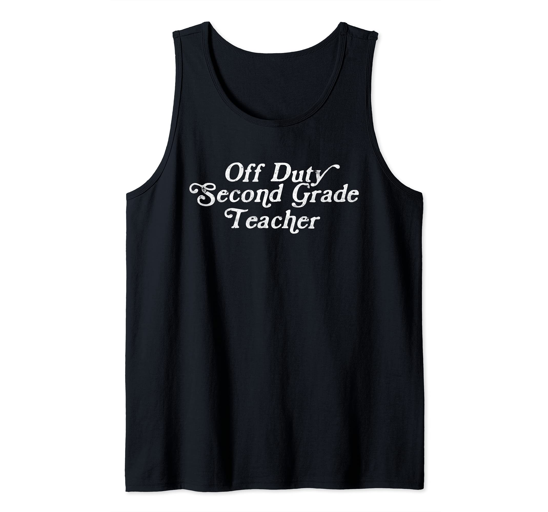 Off Duty Second Grade Teacher Funny End of School Year Tank Top