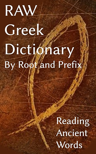 Download RAW Greek Dictionary: By Root and Prefix (English Edition) PDF