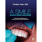 A SMILE WHERE THERE WAS NONE: A PRACTICAL APPROACH TO FIXED FULL-ARCH IMPLANT DENTISTRY