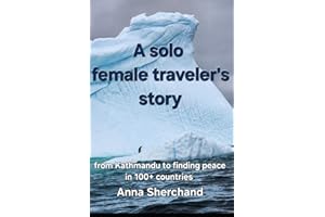 A solo female traveler's story: from Kathmandu to finding peace in 100+ countries