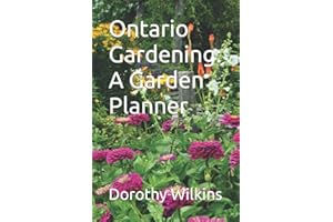Ontario Garden Planner: A Log Book Specifically for Ontario Gardens