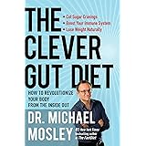 The Clever Gut Diet: How to Revolutionize Your Body from the Inside Out