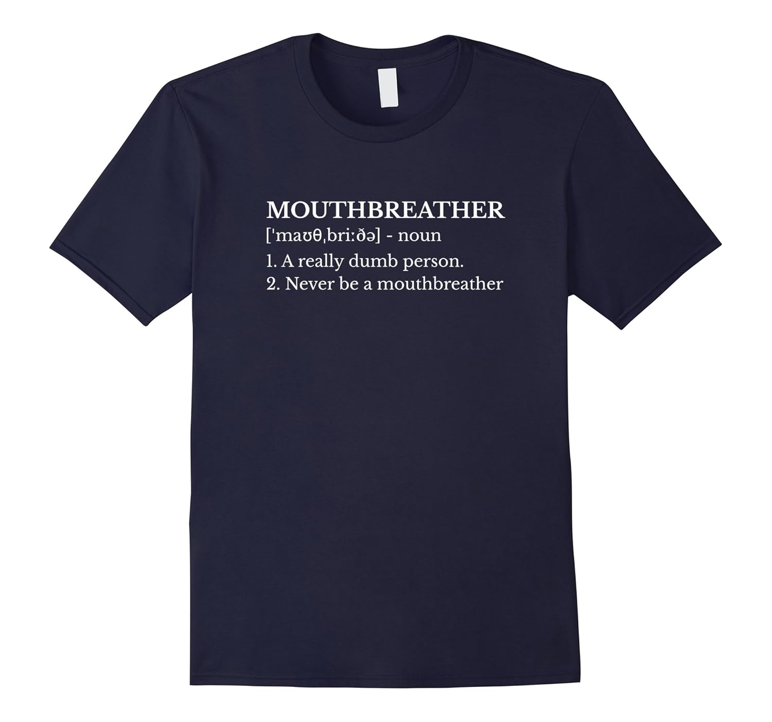 Mouthbreather Definition T-Shirt-ANZ