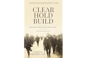 Clear-Hold-Build: How the Free State won the Irish Civil War