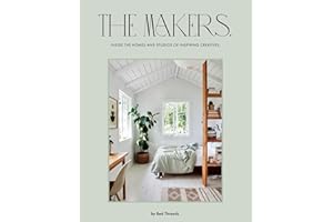 The Makers: Inside the homes and studios of inspiring creatives