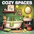 Cozy Spaces Coloring Book: Cute & Comfy for Adults and Teens, Find Calm and Color 50 Cozy Retreats for Relaxation and Creativity