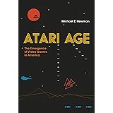 Atari Age: The Emergence of Video Games in America (The MIT Press)