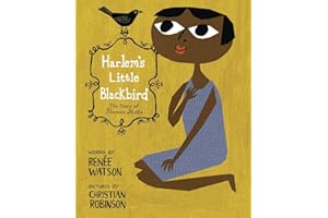 Harlem's Little Blackbird: The Story of Florence Mills