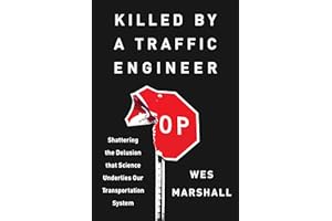 Killed by a Traffic Engineer: Shattering the Delusion that Science Underlies our Transportation System