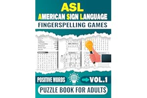 ASL American Sign Language Fingerspelling Games Puzzle Book For Adults (Vol.1): Mixed Puzzles Including (ASL Word Search, Word Scramble, Missing ... Puzzle and More..) For Adults and ASL Lovers