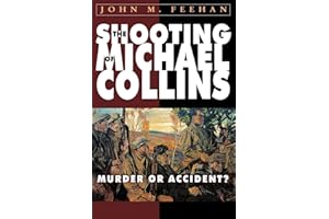 The Shooting of Michael Collins: Murder or Accident?