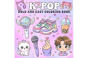 K-POP Bold and Easy Coloring Book: Cute K-Pop Coloring Book with Korean Music-Inspired Aesthetic — A Fun and Adorable Gift for Girly Girls, Kids, Teens, and Adults.