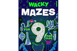 Wacky Mazes for 9 Year Olds: 100 Wildly Funny Maze Puzzles From Easy-Peasy to Brain-Squeezy! (Activity Book Gift for Boys & Girls)