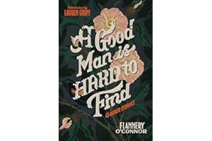 A Good Man Is Hard To Find And Other Stories