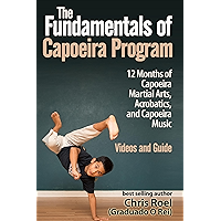 The Fundamentals of Brazilian Capoeira Program: 12 Months of Capoeira Martial Arts, Acrobatics, and Music book cover The Fundamentals of Brazilian Capoeira Program: 12 Months of Capoeira Martial Arts, Acrobatics, and Music book cover