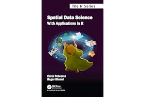 Spatial Data Science: With Applications in R