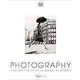 Photography: The Definitive Visual History