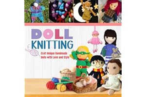 Doll Knitting: Craft Unique Handmade Dolls with Love and Style