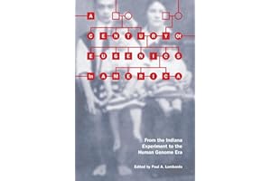 A Century of Eugenics in America: From the Indiana Experiment to the Human Genome Era