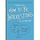 How to Be Interesting: (In 10 Simple Steps)
