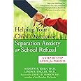Helping Your Child Overcome Separation Anxiety or School Refusal: A Step-by-Step Guide for Parents