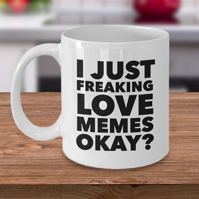 Dank Meme Mug Meme Coffee Mugs Memes Mug I Just Freaking