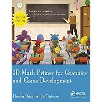 3D Math Primer for Graphics and Game Development: Dunn, Fletcher