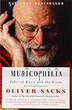 Musicophilia: Tales of Music and the Brain, Revised and Expanded Edition