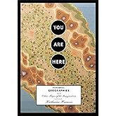 You Are Here: Personal Geographies and Other Maps of the Imagination