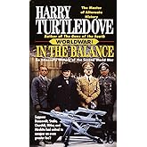 In the Balance: An Alternate History of the Second World War (Worldwar, Volume 1)