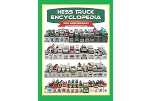 HESS TRUCK ENCYCLOPEDIA: 10th Anniversary Edition (Hess Toy Truck Encyclopedia Series)