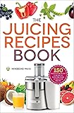 The Juicing Recipes Book: 150 Healthy Juicer