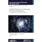 Physical Chemistry for Chemists and Chemical Engineers (Innovations in Physical Chemistry)