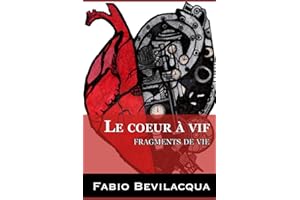 Le coeur à vif: Fragments de vies (French Edition)