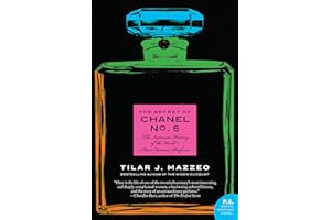The Secret of Chanel No. 5: The Intimate History of the World's Most Famous Perfume