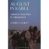 August in Kabul: America's Last Days in Afghanistan