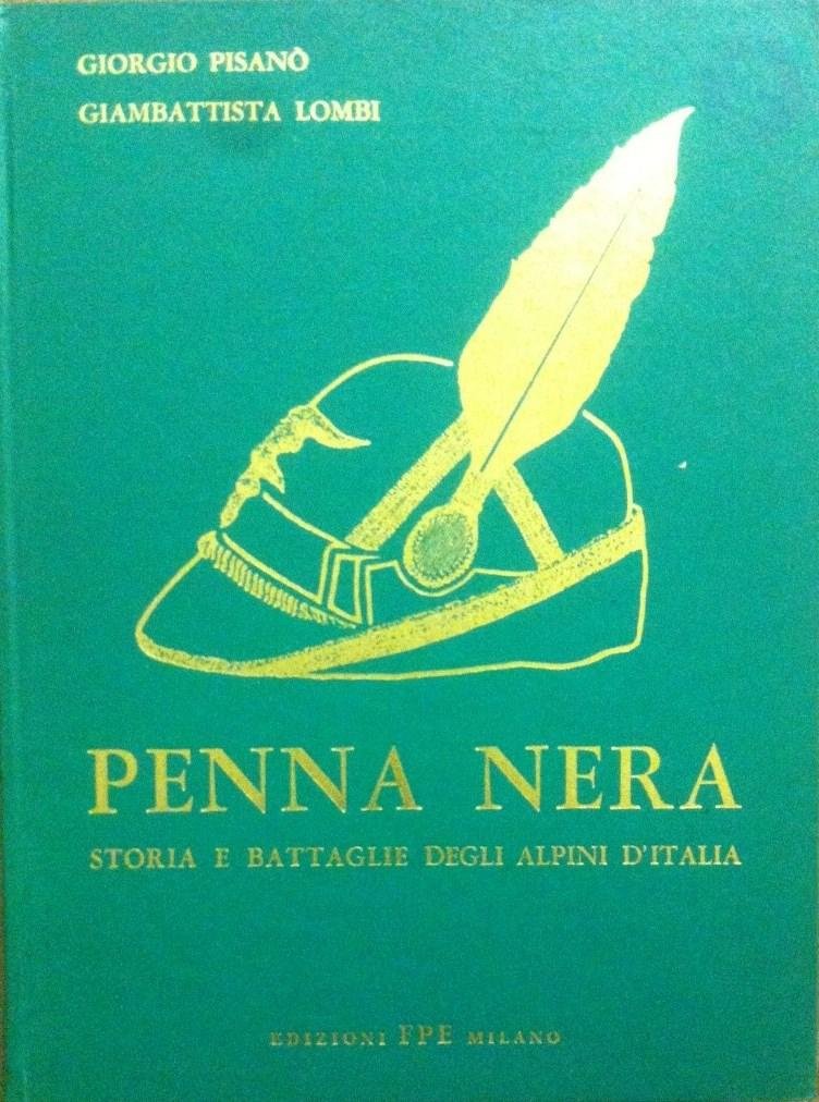 Amazon.it: PENNA NERA Storia e battaglie degli alpini d'Italia vol. I -  PisanÃ² - Lombi - Libri