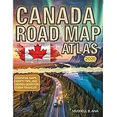 CANADA ROAD MAP ATLAS 2026 (FULL -COLOR): ESSENTIAL MAPS, SAFETY TIPS, AND HIDDEN GEMS FOR EVERY TRAVELER.