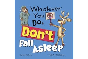 Whatever You Do, Don't Fall Asleep!: A funny and interactive book for kids (Whatever You Do, Don't series)!