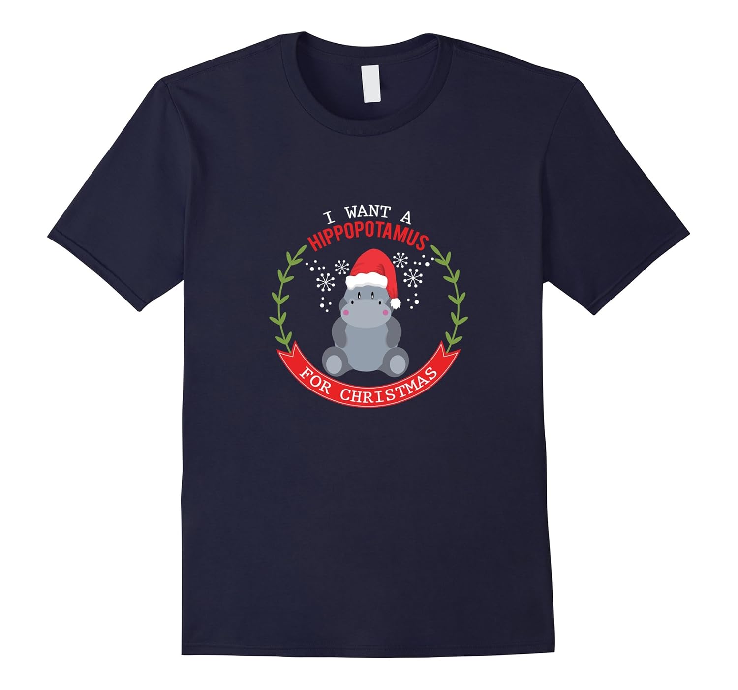 Funny I Want A Hippopotamus For Christmas T-Shirt Hippo Gift-ANZ