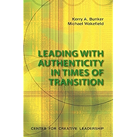 Leading With Authenticity In Times Of Transition book cover Leading With Authenticity In Times Of Transition book cover