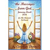 The Messages From God January-March 2026: for His Remnant In-Crowd